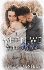 When We Were More: Aron Falls Small Town Romance Falls Series Book