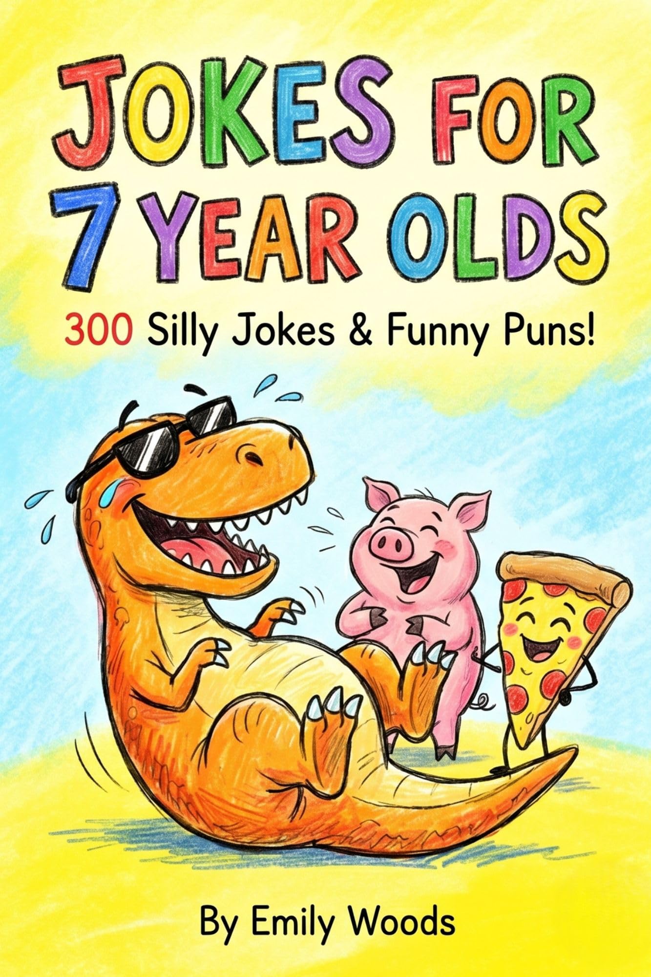 Jokes for 7 Year Olds: 300 Silly Jokes & Funny Puns | a Hilarious Try-not-to-laugh Challenge for Kids, Boys, and Girls!