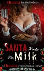 Santa Needs His Milk: a Hucow Transformation Fantasy for the Holidays Book