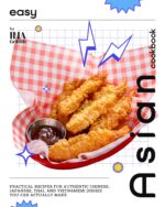 Easy Asian Cookbook: Practical Recipes for Authentic Chinese, Japanese, Thai, and Vietnamese Dishes You Can Actually Make