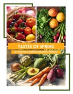 Tastes of Spring: 50+ Recipes Featuring Spring Produce