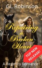 Repairing a Broken Heart: a Regency Romance