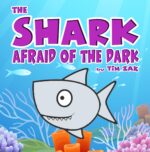 The Shark Afraid of the Dark: Children's Picture Book About Sharks Books About Sharks for Baby & Preschool Readers About Seth the Shark Who Is ... the Animal Nursery