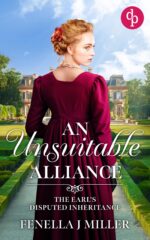 An Unsuitable Alliance: a Sensual Regency Romance Novel Earl's Disputed Inheritance Book