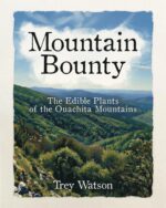 Mountain Bounty: the Edible Plants of the Ouachita Mountains