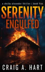 Serenity Engulfed Shelby Alexander Thriller Series Book