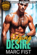 Edging Desire: Rough Gay M/m Short Erotica