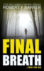 Final Breath a Compelling Murder-conspiracy Thriller Full of Twists: the Jamie Carver Series Book Two Jamie Carver