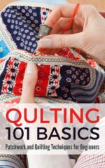 Quilting 101 Basics: Patchwork and Quilting Techniques for Beginners