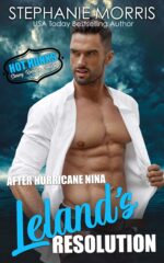 After Hurricane Nina, Leland's Resolution Hunks-steamy Romance Collection Book