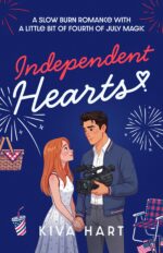 Independent Hearts: a Slow Burn Romance With a Little Bit of Fourth of July Magic