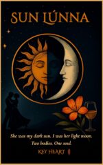Sun Lúnna: She Was My Dark Sun. I Was Her Bright Moon. Two Bodies. One Soul.