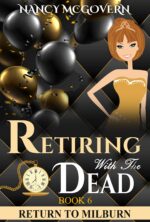 Retiring With the Dead: a Culinary Cozy Mystery With a Delicious Recipe to Milburn Book