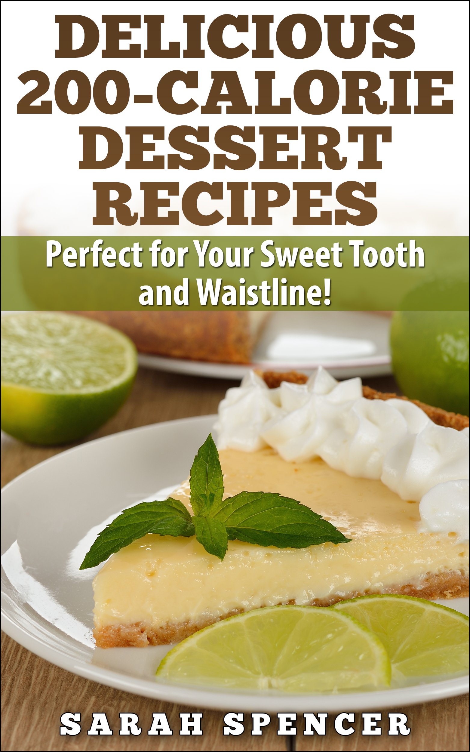 Delicious 200-calorie Dessert Recipes: Perfect for Your Sweet Tooth and Waistline!