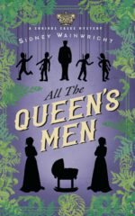 All the Queen's Men: a Curious Cases Mystery Curious Cases Mysteries Book