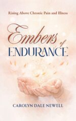 Embers of Endurance: Rising Above Chronic Pain and Illness