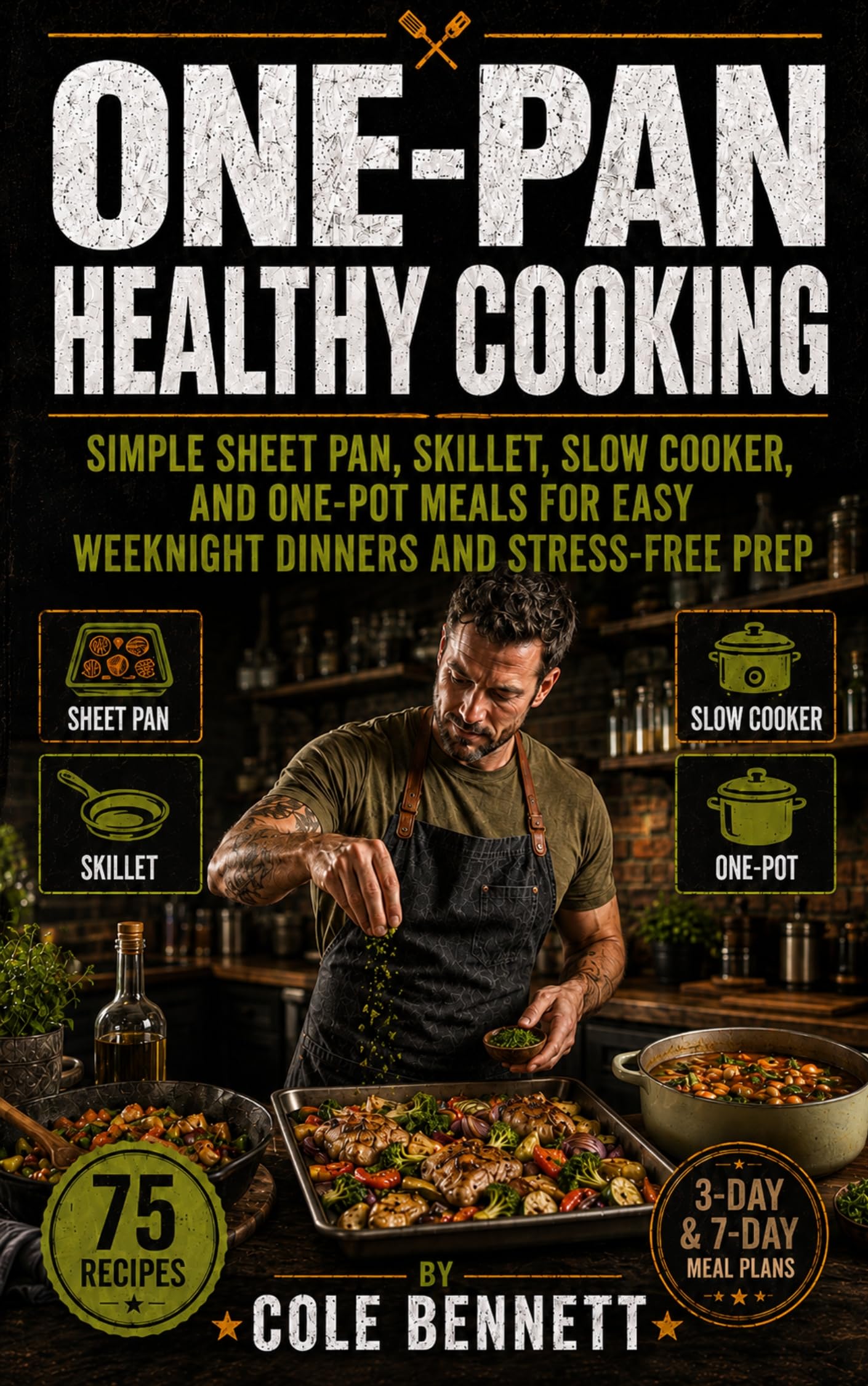 One-pan Healthy Cooking: Simple Sheet Pan, Skillet, and Slow Cooker Meals for Easy Weeknight Dinners and Stress-free Prep Lyons Kitchen Book