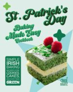 St. Patrick's Day Baking Made Easy Cookbook: Simple Irish Baking Recipes for Cookies, Cakes, and Everything Green