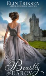 The Beastly Mr Darcy: a Pride & Prejudice Variation