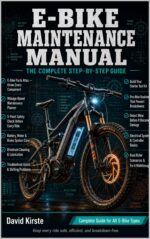 E-bike Maintenance Manual: the Complete Step-by-step Guide to Battery Care, Brake Adjustment, Drivetrain Service, and Troubleshooting for a Reliable, Long-lasting Ride