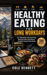 Healthy Eating for Long Workdays: Fast, Filling Meals, Grab-and-prep, Workday Lunches, Quick Dinners, and Better Energy for Busy Weeks Lyons Kitchen Book