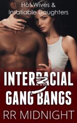 Interracial Gang Bangs: Hot Wives and Insatiable Daughters Gang Bangs: Hot Wives, Bbc, and Cuckolds Book