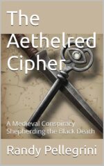 The Aethelred Cipher: a Medieval Conspiracy Shepherding the Black Death Architecture of Survival Book