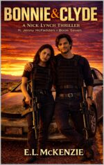 Bonnie & Clyde: a Nick Lynch Thriller, Book 7, Ft. Jenny Mcfadden Lynch Crime Thriller Series With Jenny