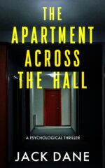 The Apartment Across the Hall: a Psychological Thriller