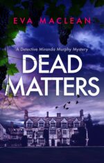 Dead Matters: a British Detective Mystery Miranda Murphy Book
