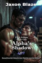 Alpha's Shadow: a Forbidden Alpha-omega Bond Ignites in the Shadows of Rebellion – Raw Heat, Desperate Claims, and a Prophecy That Could Shatter an Empire. Eclipse Book