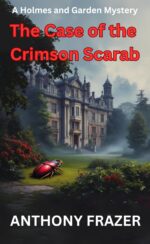 The Case of the Crimson Scarab and Garden Mysteries Book