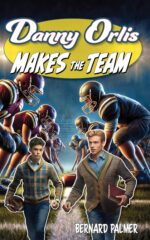 Danny Orlis Makes the Team Danny Orlis Series Book