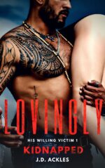 Lovingly Kidnapped - His Willing Victim 1: a Dark Bdsm/ddlg Mafia Erotic Romance