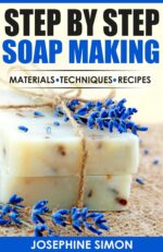 Step by Step Soap Making: Material - Techniques - Recipes Beauty