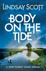 Body on the Tide: a Compelling British Crime Drama of Friendship, Loyalty and Dark Secrets Submerged Below the Surface Forest Crime Drama Book