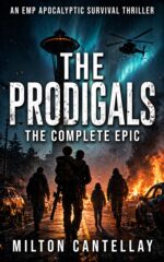The Prodigals - the Complete Epic: an Emp Apocalyptic Survival Thriller Prodigals - an Emp Apocalyptic Fiction