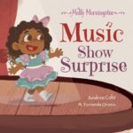 Molly Morningstar, Music Show Surprise: a Fun Story About Courage and Kindness Morningstar