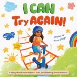 I Can Try Again: an Inspiring Story for Kids About Perseverance, Grit, and Learning From Mistakes for Ages 4–8 Can Books Book