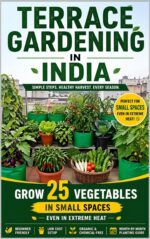 Terrace Gardening in India: Grow 25 Vegetables in Small Spaces in Extreme