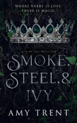 Smoke, Steel, & Ivy: a Fairy Tale Retelling Retold Book