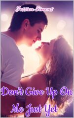 Don't Give Up on Me Just Yet : Young Adult Romance Trilogy Give Up on Me Just Yet Adult Book