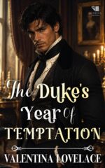 The Duke's Year of Temptation: a Steamy Regency Romance Book Season of Forbidden Desire