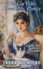 The Cat Who Loved Mr. Darcy: a Pride and Prejudice Variation
