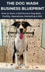 The Dog Wash Business Blueprint: Facility, Operations, Marketing & Roi