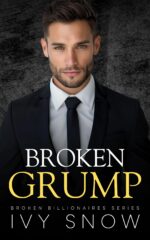 Broken Grump: an Enemies to Lovers Fake Dating Romance Billionaires Series Book