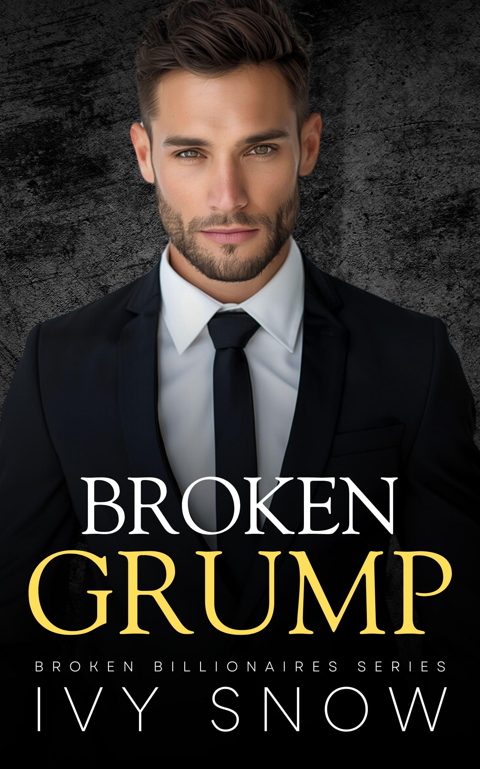 Broken Grump: an Enemies to Lovers Fake Dating Romance Billionaires Series Book