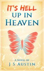 It's Hell Up in Heaven: an Endearly Boring Hero Who Wanders Blithely Through the Utter Chaos Caused by His Presence in Search of the Nearest Pub. Book of Afterlife - the Funny Side Of