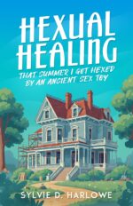 Hexual Healing: a Spicy Romantic Comedy With a Touch of Magic