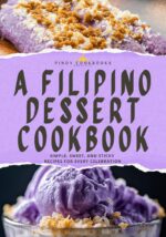 A Filipino Dessert Cookbook: Simple, Sweet, and Sticky Recipes for Every Celebration